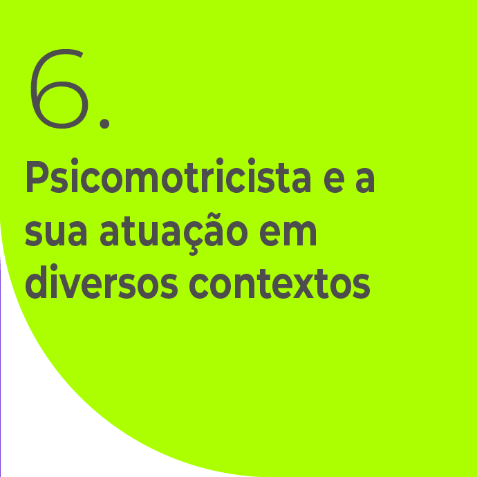 Psicomotricista e a sua atuação em diversos contextos.